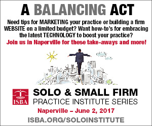 Solo and Small Firm Practice Institute - Naperville, June 2, 2017
